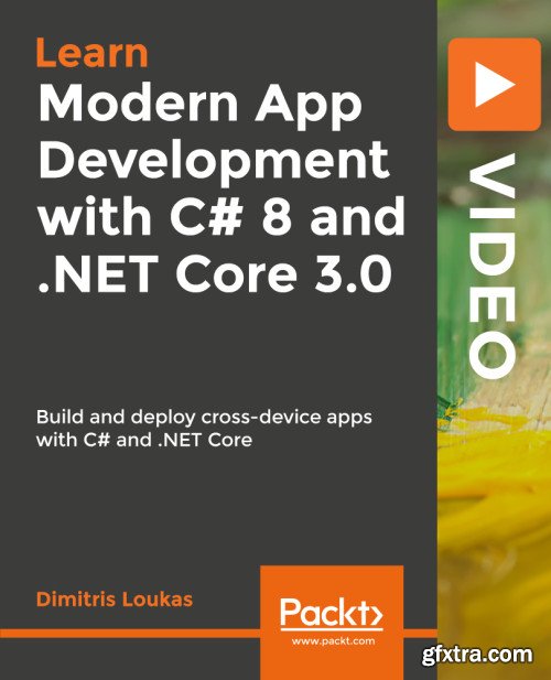 Modern App Development with C# 8 and .NET Core 3.0