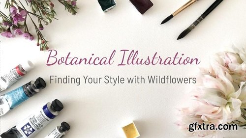 Botanical Illustration: Finding Your Style with Wildflowers
