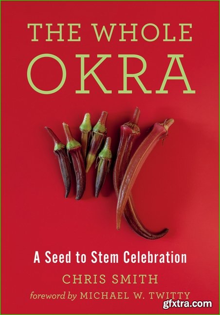 The Whole Okra: A Seed to Stem Celebration