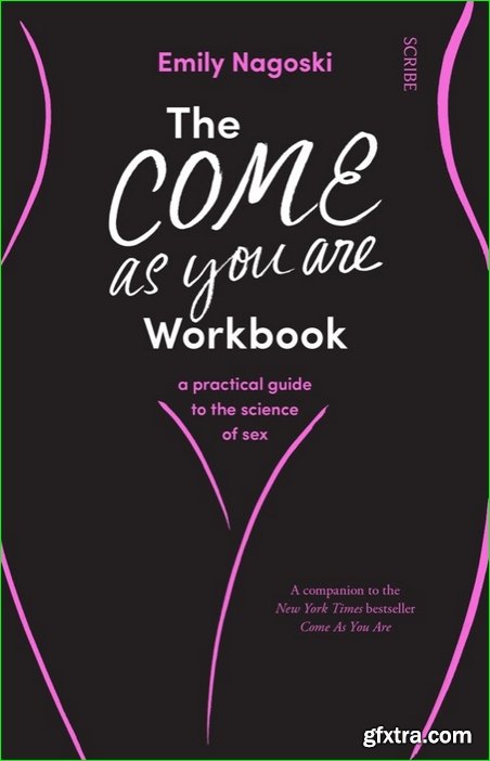 The Come as You Are Workbook: A practical guide to the science of sex