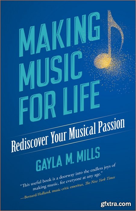 Making Music for Life: Rediscover Your Musical Passion