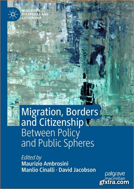 Migration, Borders and Citizenship: Between Policy and Public Spheres