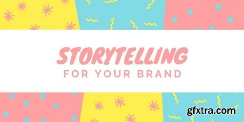 Storytelling For Your Brand