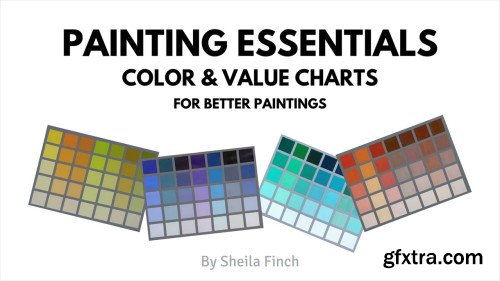 Painting Essentials - Color & Value Charts for Better Paintings