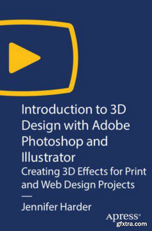 Introduction to 3D Design with Adobe Photoshop and Illustrator