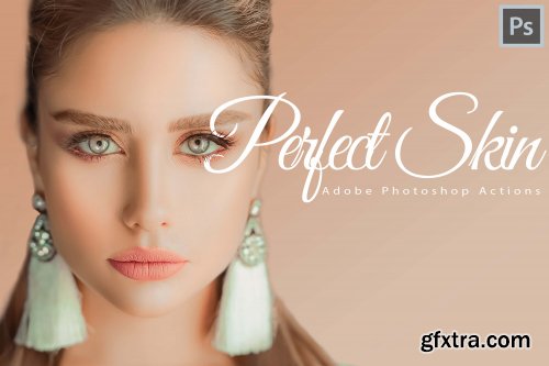 18 Perfect Skin Photoshop Actions, ACR and LUT presets, skin retouch