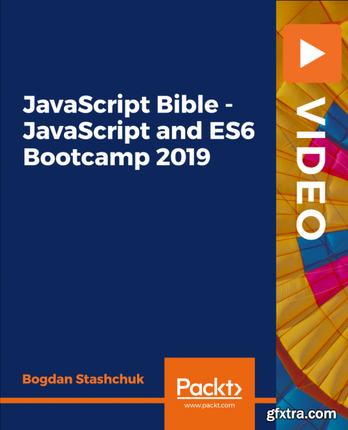 JavaScript Bible - JavaScript and ES6 Bootcamp 2019