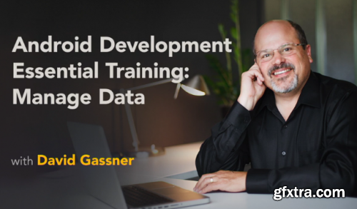 Lynda - Android Development Essential Training: Manage Data