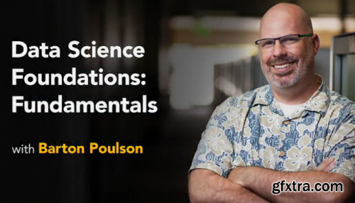 Lynda - Data Science Foundations: Fundamentals