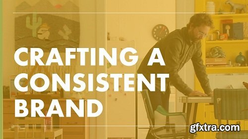 Crafting a Consistent Brand / A Brand First Workshop