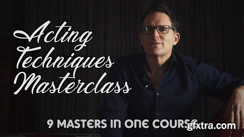 Acting Techniques Masterclass - Learn 9 Different Techniques From 9 Master Teachers