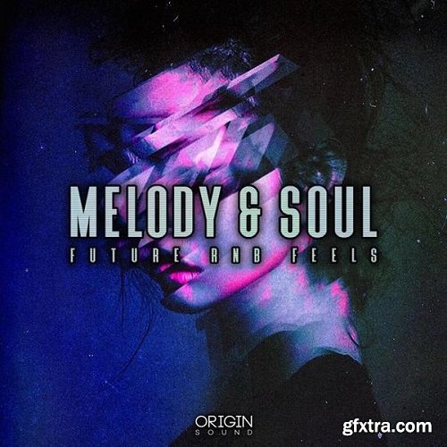 Origin Sound Melody and Soul Future RnB Feels WAV MIDI-DECiBEL