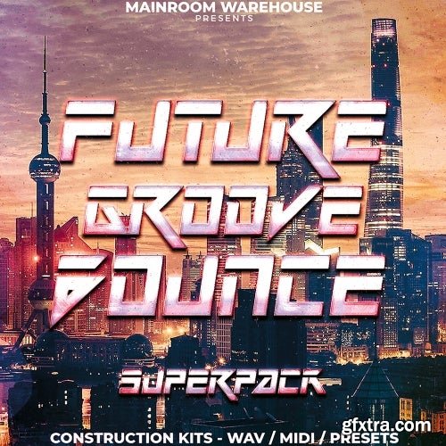 Mainroom Warehouse Future Groove Bounce Superpack MULTiFORMAT-DECiBEL