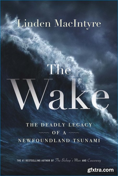 The Wake: The Deadly Legacy of a Newfoundland Tsunami