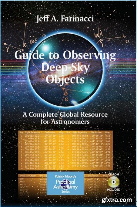 Guide to Observing Deep-Sky Objects: A Complete Global Resource for Astronomers