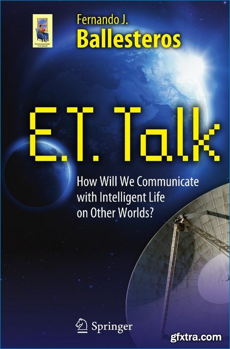 E.T. Talk: How Will We Communicate with Intelligent Life on Other Worlds?