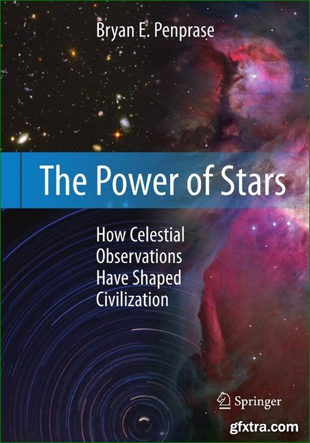 The Power of Stars: How Celestial Observations Have Shaped Civilization