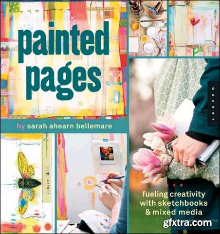 Painted Pages: Fueling Creativity with Sketchbooks and Mixed Media