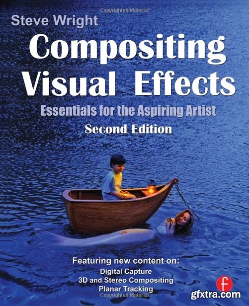 Compositing Visual Effects: Essentials for the Aspiring Artist, Second Edition