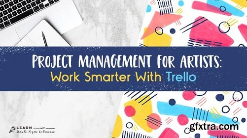 Project Management for Artists: Work Smarter with Trello