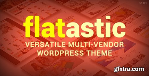 ThemeForest - Flatastic v1.8.1 - Versatile Multi Vendor WordPress Theme - 10875351 - NULLED