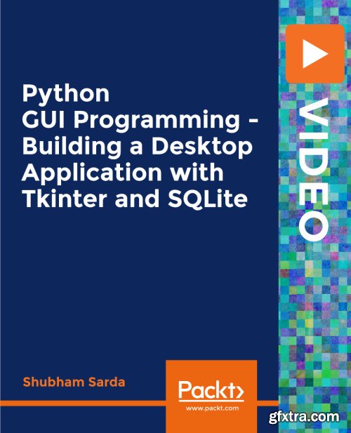 Packt - Python GUI Programming - Building a Desktop Application with Tkinter and SQLite