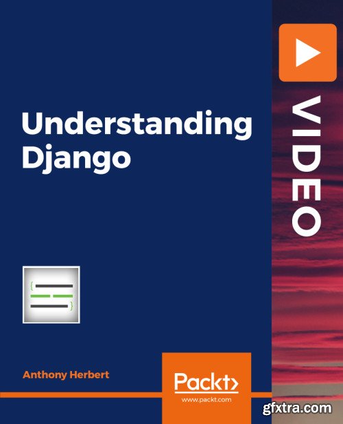 Packt - Understanding Django