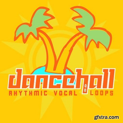 HQO Dancehall Rhythmic Vocal Loops WAV