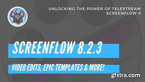 Unlocking the Power of Screenflow 8 - Edit Videos & Build Epic Templates!