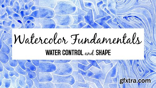 Watercolor Fundamentals: Water Control and Shape