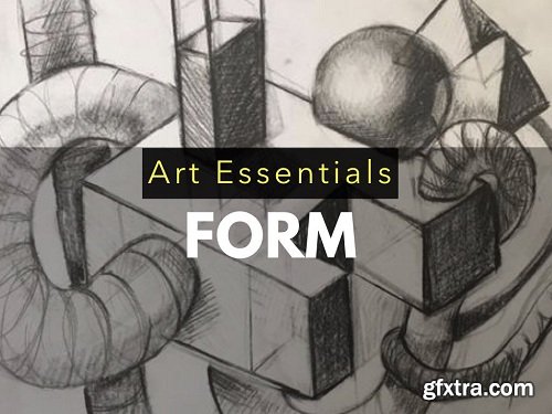 Art Essentials: FORM/ Enhance Your Drawing Skills to Create Fantastic Forms