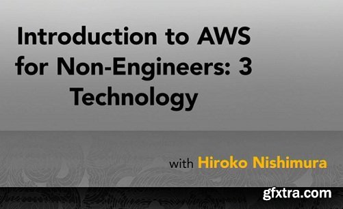Lynda - Introduction to AWS for Non-Engineers: 3 Core Services