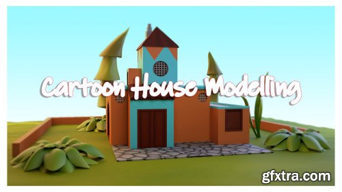 creating a stylized cartoon house in Auto-desk Maya