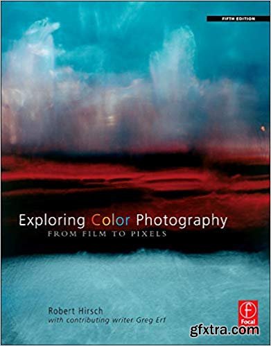 Exploring Color Photography: From Film to Pixels 5th Edition