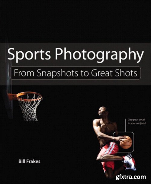 Sports Photography: From Snapshots to Great Shots