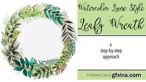 Watercolor Loose Style Leafy Wreath - Step-by-Step