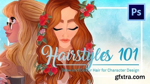 Hairstyles 101: Draw and Colour Hair for Character Design