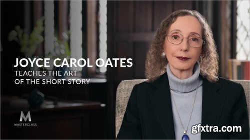 MasterClass - Joyce Carol Oates Teaches the Art of the Short Story