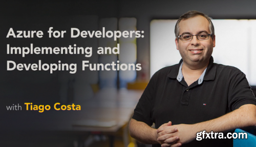 Lynda - Azure for Developers: Implementing and Developing Functions
