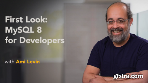 Lynda - First Look: MySQL 8 for Developers