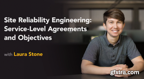Lynda - Site Reliability Engineering: Service-Level Agreements and Objectives