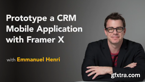 Lynda - Prototype a CRM Mobile Application with Framer X