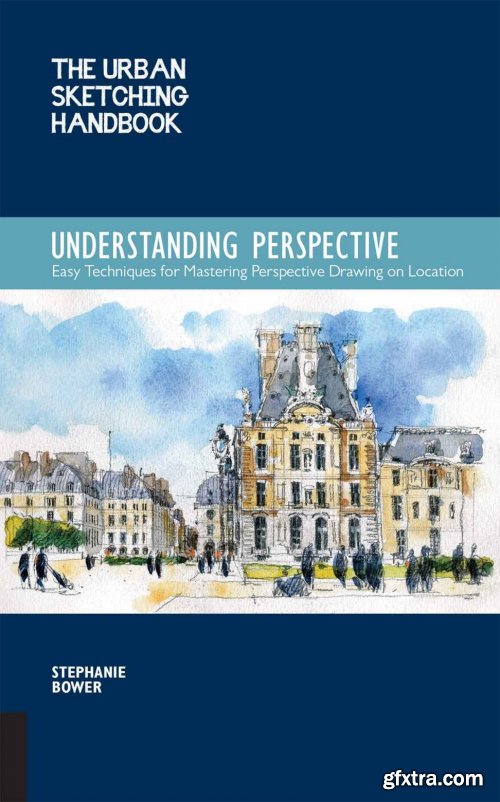 The Urban Sketching Handbook: Understanding Perspective