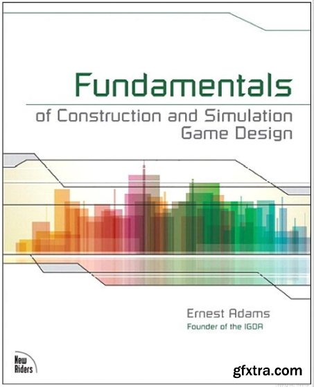 Fundamentals of Construction and Simulation Game Design