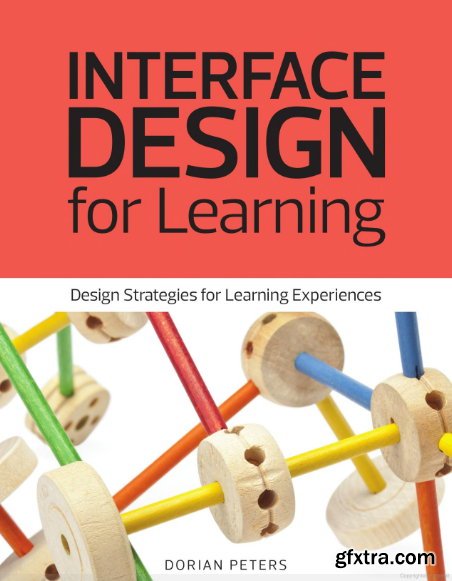 Interface Design for Learning Design Strategies for Learning Experiences (Voices That Matter)