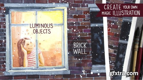 Create your own magic illustration. Luminous Objects and a Brickwork in Watercolor.