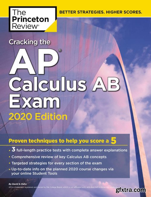 Cracking the AP Calculus AB Exam, 2020 Edition: Practice Tests & Proven Techniques to Help You Score a 5