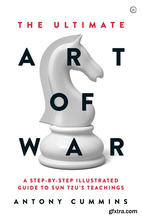 The Ultimate Art of War: A Step-by-Step Illustrated Guide to Sun Tzu's Teachings