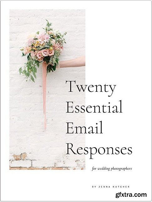 Jenna kutcher - 20 Essential Email Responses for Wedding Photographers