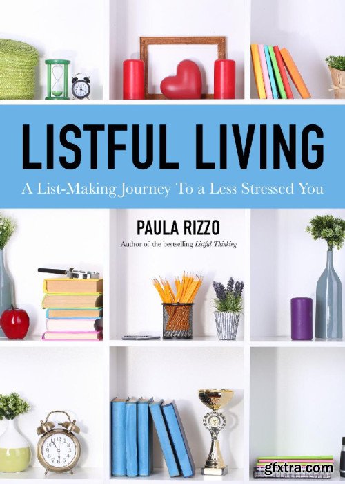 Listful Living: A List-Making Journey to a Less Stressed You